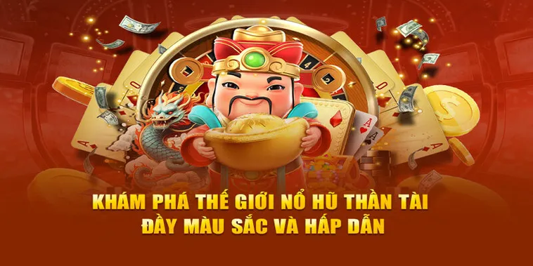 Nổ Hũ Thần Tài TK88 Bùng Nổ Tài Lộc Với Jackpot Hàng Tỷ